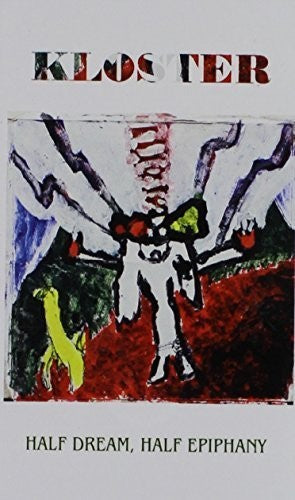 Kloster - Half Dream Half Epiphany