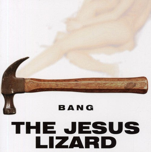 The Jesus Lizard - Bang