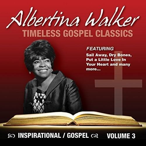 Albertina Walker - Timeless Gospel Classics, Vol. 3