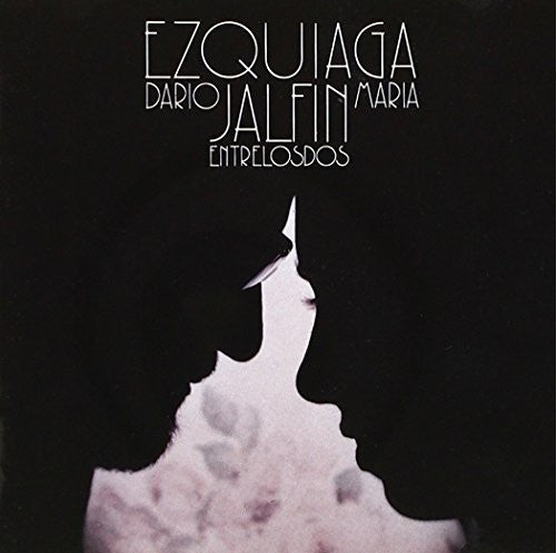 Maria Ezquiaga / Dario Jalfin - Entre los Dos