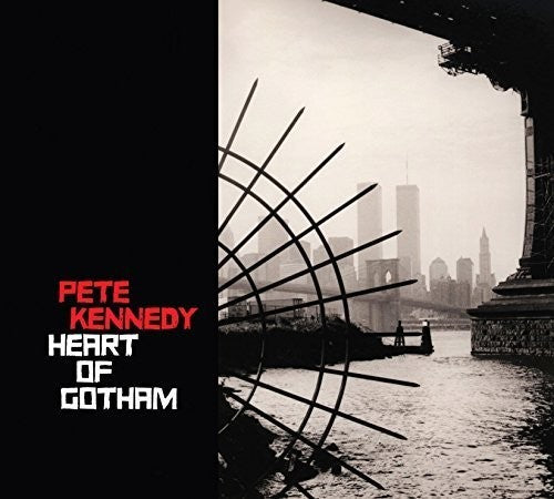 Pete Kennedy - Heart of Gotham