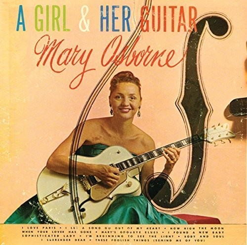 Mary Osborne - Girl & Her Guitar