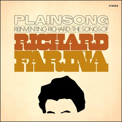 Plainsong - Reinventing Richard: Songs of Richard Farina