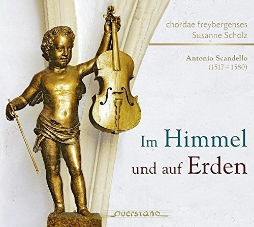 Scandello/ Chordae Freybergenses - In Heaven & on Hearth