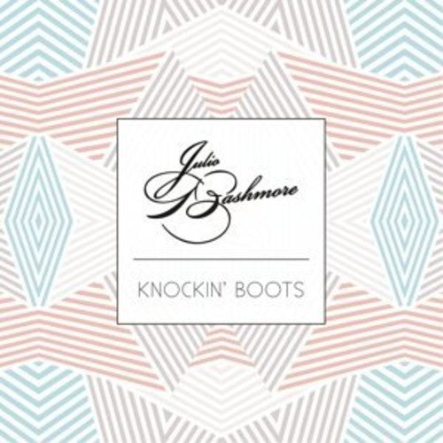 Julio Bashmore - Knockin Boots