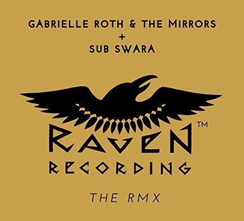 Gabrielle Roth & Mirrors/ Sub Swara - Raven - RMX