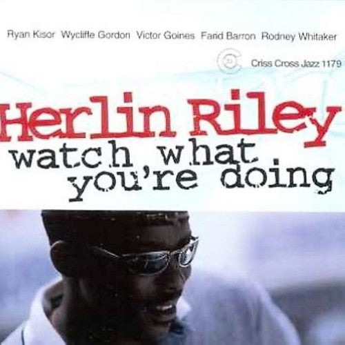 Herlin Riley - Watch What You're Doing