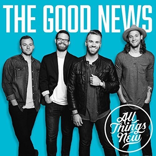 All Things New - Good News
