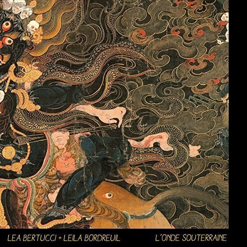 Lea Bertucci Leila Bordreuil - L'onde Souterraine