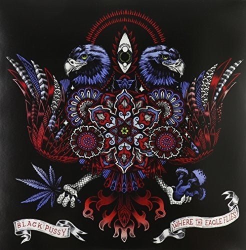 Black Pussy - Where the Eagle Flys