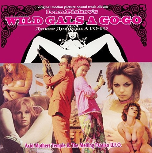 Acid Mothers Temple/ Melting Paraiso U.F.O. - Wild Gals a Go-Go