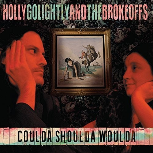 Holly Golightly & the Brokeoffs - Coulda Shoulda Woulda
