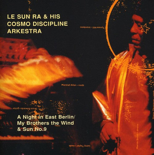 Sun Ra & His Cosmo Discipline Arkestra - Night In East Berlin/My Brothers Wind and Sun