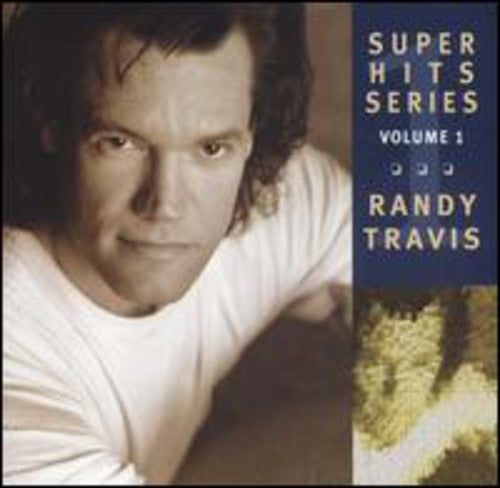 Randy Travis - Super Hits Volume 1