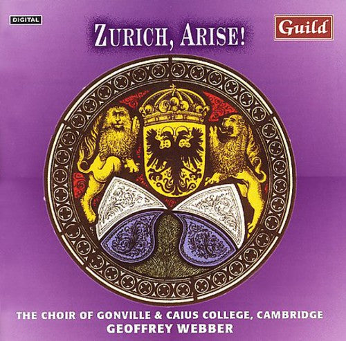 Zwingli/ G Webber / Choir of Gonville & Caius - Zurich Arise!