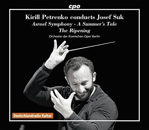 Suk/ Berlin Comic Opera Orchestra/ Petrenko - Kirill Petrenko Conducts Josef Suk