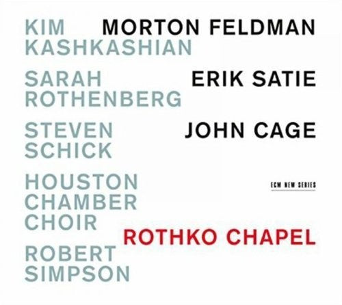 Kashkashian/ Rothenberg - Rothko Chapel: Motown Feldman / Erik Satie / John