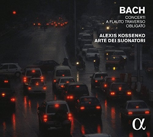 C.P.E. Bach / Alexis Kossenko / Arte De Suonatori - Concerti a Flauto Traverso Obligato