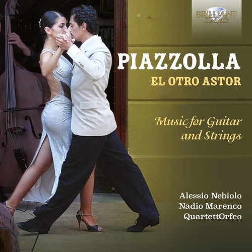 Piazzolla/ Nebiolo/ Marenco/ Quartett Orfeo - El Otro Astor - Music for Guitar & Strings