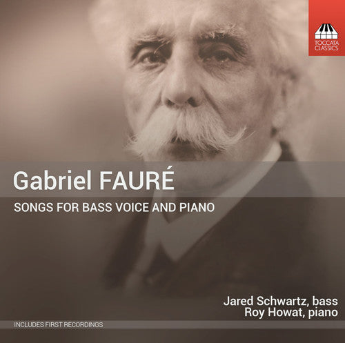 Faure/ Schwartz/ Howat - Songs for Bass Voice & Piano