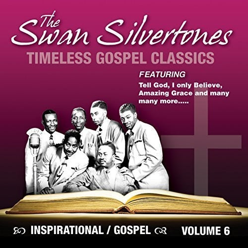 Swan Silvertones - Inspirational Gospel Classics, Vol. 6