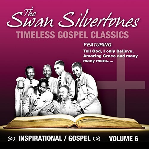 The Swan Silvertones - Inspirational Gospel Classics, Vol. 6