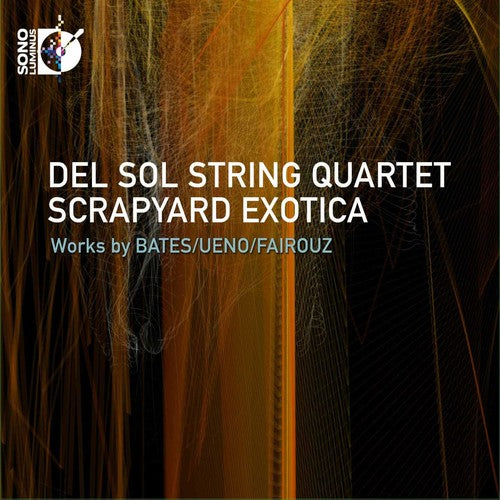 Bates/ Del Sol Quartet - Scrapyard Exotica