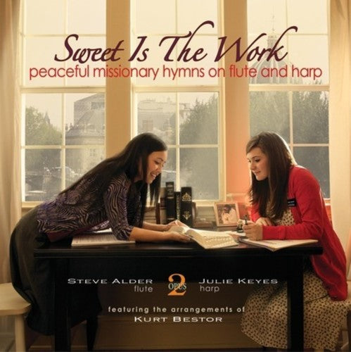 Steve Alder / Julie Keyes - Sweet Is the Work: Peaceful Missionary Hymns