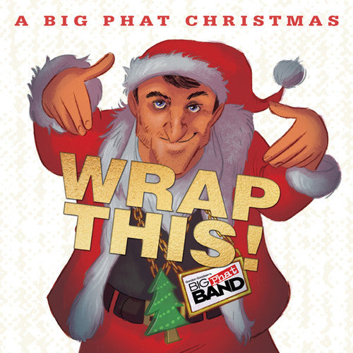 Gordon Goodwin - A Big Phat Christmas Wrap This!