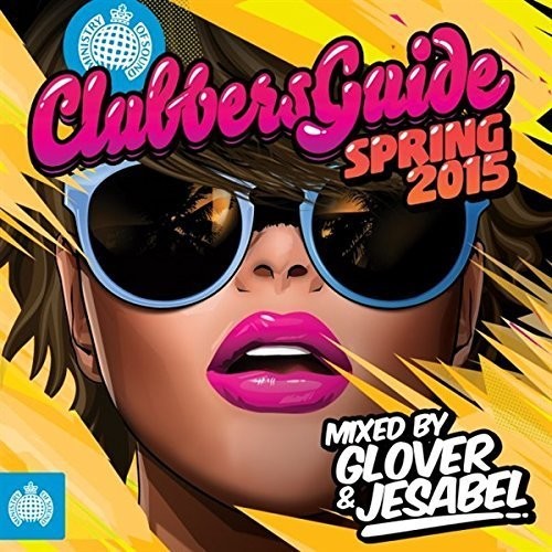 Ministry of Sound: Clubbers Guide to Spring 2015 - Ministry of Sound: Clubbers Guide to Spring 2015