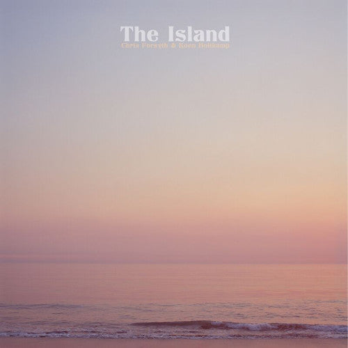 Chris Forsyth / Koen Holtkamp - The Island