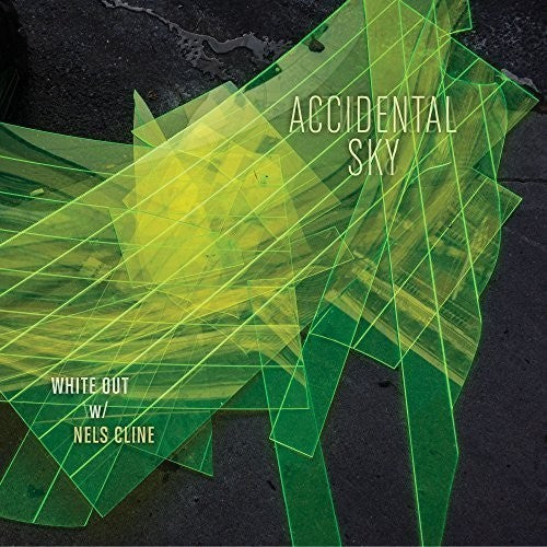 White Out with Nels Cline - Accidental Sky