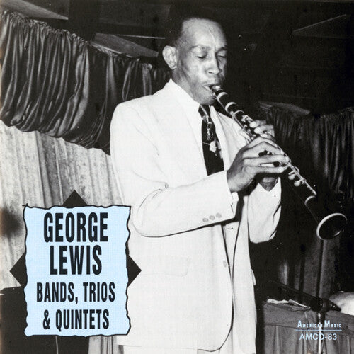 George Lewis - Bands Trios & Quintets
