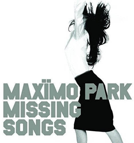 Maximo Park - Missing Songs