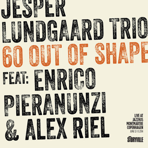 Lundgaard/ Pieranunzi/ Riel - 60 Out of Shape
