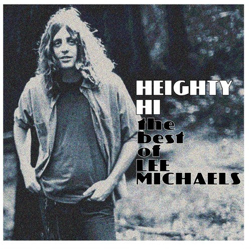 Lee Michaels - Heighty Hi - the Best of Lee Michaels