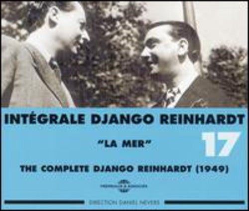 Django Reinhardt - Vol. 17-1949: La Mer-Complete