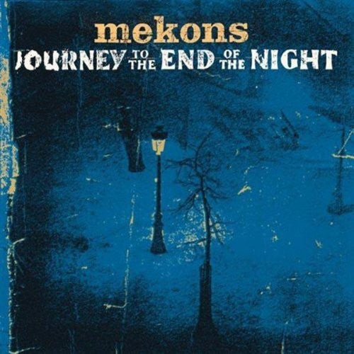 Mekons - Journey To End Of Night