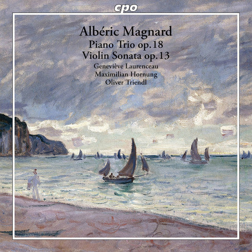 Magnard/ Laurenceau/ Hornung/ Triendl - Piano Trio & Violin Sonata