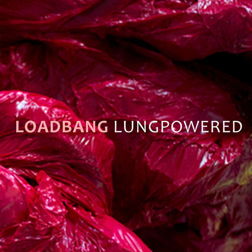 Franzson/ Loadbang - Loadbang - Lungpowered