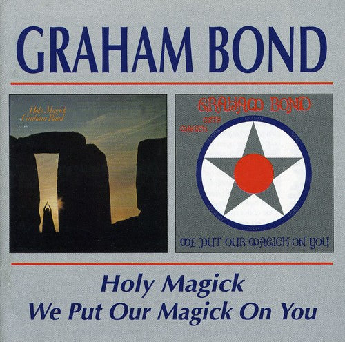 Graham Bond - Holy Magick / We Put Our Magick on You