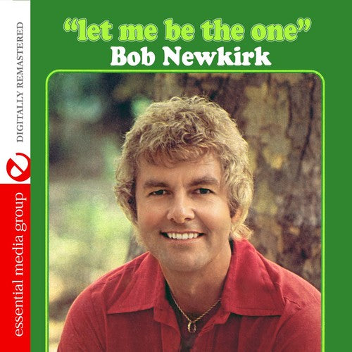 Bob Newkirk - Let Me Be the One
