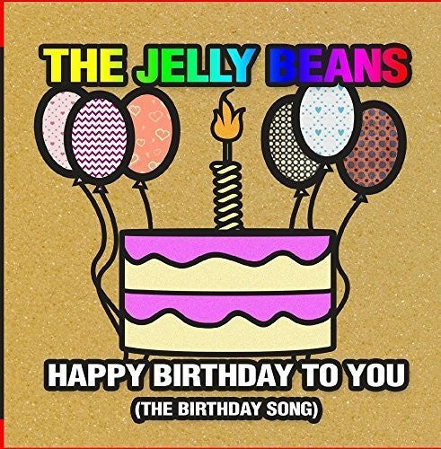 Jelly Beans - Happy Birthday to You (The Birthday Song)