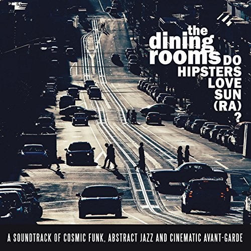 Ghittoni/ Dining Rooms - Do Hipsters Love Sun (Ra)