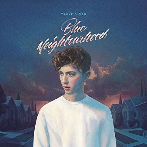Troye Sivan - Blue Neighbourhood