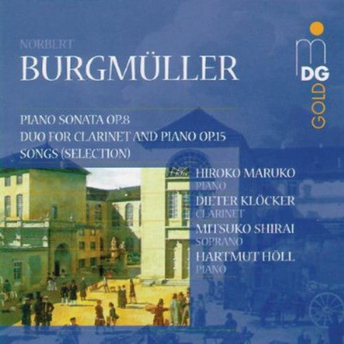 Burgmuller/ Shirai/ Klocker/ Maruko/ Holl - Piano Sonata, Duo for Clarinet & Piano, Songs