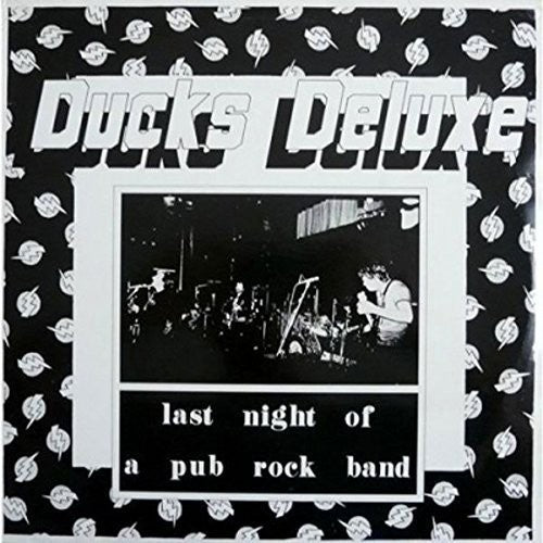Ducks De Luxe - Last Night of