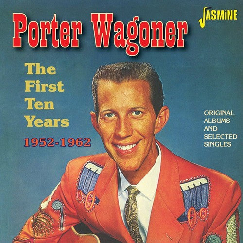 Porter Wagoner - First Ten Years 1952-62:original Albums & Selected