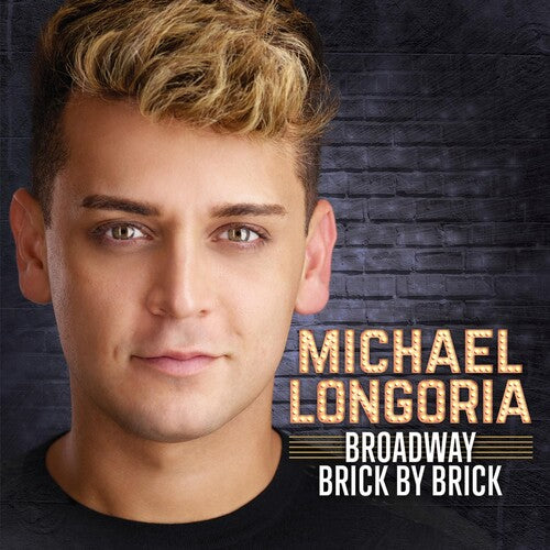 Michael Longoria - Broadway Brick By Brick