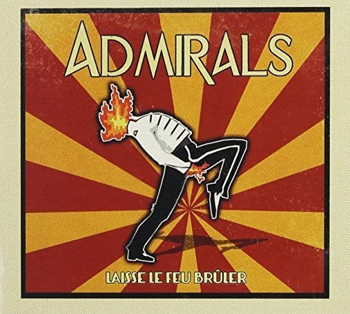 Admirals - Laisse-Le Feu Bruler